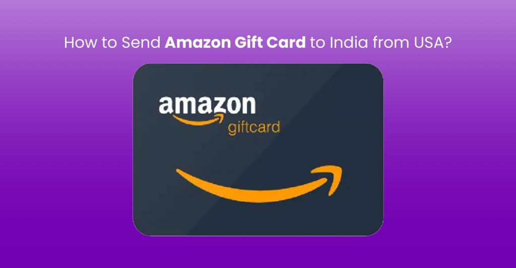 how to send amazon gift card to usa from india