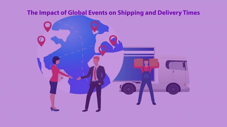 The Impact of Global Events on Shipping and Delivery Times